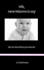 Cover von Hilfe, meine Hebamme ist weg!
