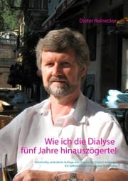 Cover von Wie ich die Dialyse fünf Jahre hinauszögerte!