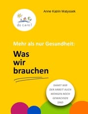 Cover von Mehr als nur Gesundheit: Was wir brauchen