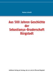 Cover von Aus 500 Jahren Geschichte der Sebastianus-Bruderschaft Bürgstadt