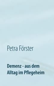 Cover von Demenz - aus dem Alltag im Pflegeheim