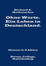 Cover von Ohne Worte. Ein Leben in Deutschland. Drama in 5 Akten