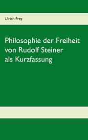 Cover von Die Philosophie der Freiheit von Rudolf Steiner als Kurzfassung