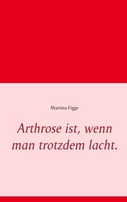 Cover von Arthrose ist, wenn man trotzdem lacht.