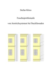 Cover von Feuchteproblematik von Anstrichsystemen bei Stuckfassaden