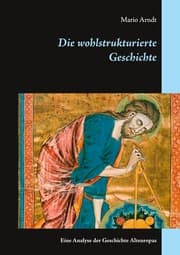 Cover von Die wohlstrukturierte Geschichte