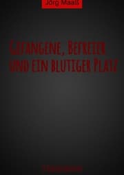Cover von Gefangene, Befreier und ein blutiger Platz