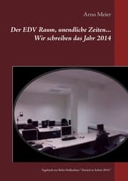 Cover von Der EDV Raum, unendliche Zeiten... Wir schreiben das Jahr 2014