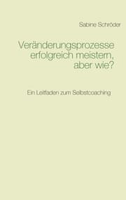 Cover von Veränderungsprozesse erfolgreich meistern, aber wie?