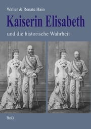 Cover von Kaiserin Elisabeth und die historische Wahrheit