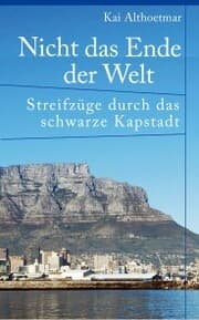 Cover von Nicht das Ende der Welt. Streifzüge durch das schwarze Kapstadt