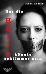 Cover von Nur die Hölle könnte schlimmer sein