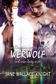 Cover von Mein Ehemann ist ein grantiger Werwolf und unser Baby auch!