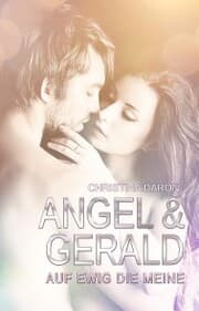 Cover von Angel & Gerald - Auf ewig die Meine!