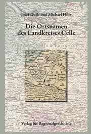 Cover von Die Ortsnamen des Landkreises Celle