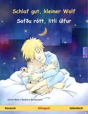 Cover von Schlaf gut, kleiner Wolf - Sofðu rótt, litli úlfur (Deutsch - Isländisch)