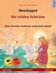 Cover von Metsluiged - Die wilden Schwäne (eesti keel - saksa keel)