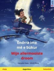 Cover von Ëndrra ime më e bukur - Mijn allermooiste droom (shqip - holandisht)