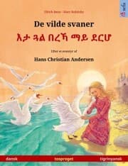 Cover von De vilde svaner - ¿¿ ¿¿ ¿¿¿ ¿¿ ¿¿¿ (dansk - tigrinyansk)
