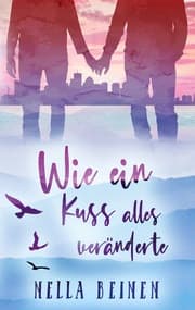 Cover von Wie ein Kuss alles veränderte