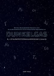 Cover von Die Natur der physikalischen Konstanten sowie die strukturmechanischen und thermodynamischen Eigenschaften des Dunkel-Gases
