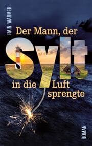 Cover von Der Mann, der Sylt in die Luft sprengte