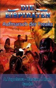 Cover von Die Eispiraten - Aufmarsch der Freaks
