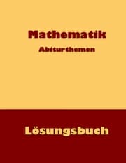 Cover von Mathematik Abiturthemen