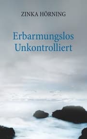 Cover von Erbarmungslos unkontrolliert
