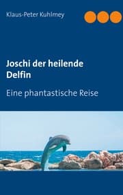 Cover von Joschi der heilende Delfin