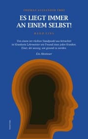 Cover von Es liegt immer an einem selbst! Band Eins