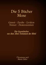 Cover von Die 5 Bücher Mose - Genesis, Exodus, Leviticus, Numeri, Deuteronomium