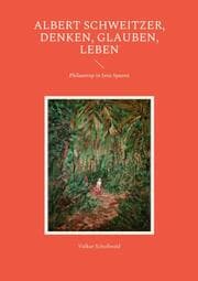 Cover von Albert Schweitzer, Denken, glauben, leben