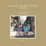Cover von Du sagst, die Welt sei ein Alsob