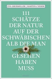 Cover von 111 Schätze der Natur auf der Schwäbischen Alb, die man gesehen haben muss