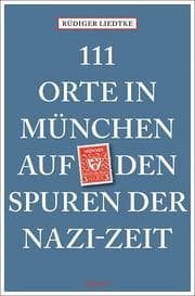 Cover von 111 Orte in München auf den Spuren der Nazi-Zeit