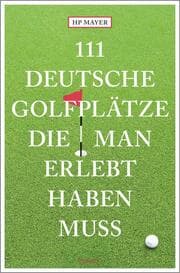 Cover von 111 deutsche Golfplätze, die man erlebt haben muss