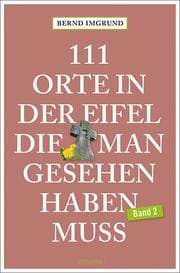 Cover von 111 Orte in der Eifel, die man gesehen haben muss 2
