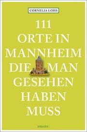 Cover von 111 Orte in Mannheim, die man gesehen haben muss
