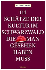 Cover von 111 Schätze der Kultur im Schwarzwald, die man gesehen haben muss