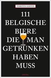 Cover von 111 belgische Biere, die man getrunken haben muss