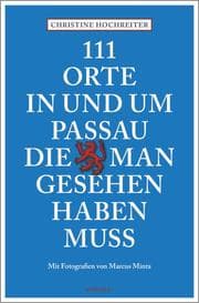 Cover von 111 Orte in und um Passau, die man gesehen haben muss