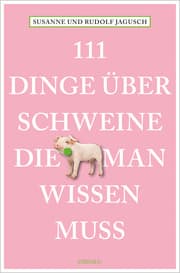 Cover von 111 Dinge über Schweine, die man wissen muss