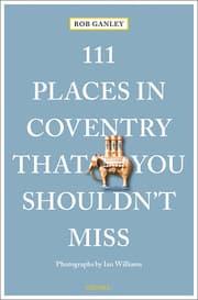 Cover von 111 Places in Coventry That You Shouldn't Miss