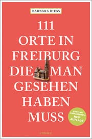 Cover von 111 Orte in Freiburg, die man gesehen haben muss
