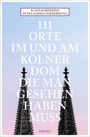 Cover von 111 Orte im und am Kölner Dom, die man gesehen haben muss