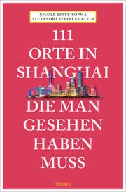 Cover von 111 Orte in Shanghai, die man gesehen haben muss
