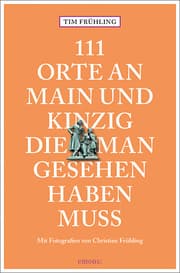 Cover von 111 Orte an Main und Kinzig, die man gesehen haben muss