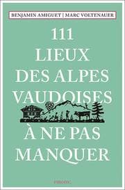 Cover von 111 Lieux des Alpes vaudoises à ne pas manquer