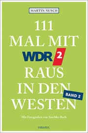 Cover von 111 Mal mit WDR 2 raus in den Westen 2